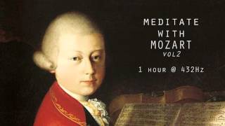 Meditate with Mozart  432Hz Classical Music  Vol 2 [upl. by Cavill]