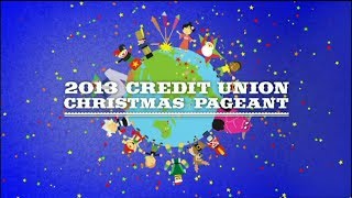 2013 Credit Union Christmas Pageant [upl. by Lizzie658]