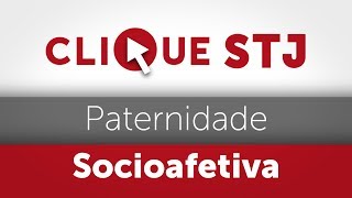 Clique STJ  Paternidade Socioafetiva 05102018 [upl. by Ahsinelg]