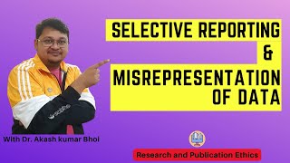 Selective Reporting amp Misrepresentation of Data  eSupport for Research  2022  Dr Akash Bhoi [upl. by Giwdul]